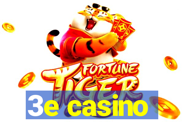 3e casino